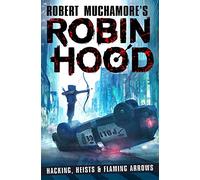 Robin Hood. Hacking, Heists Flaming Arrows