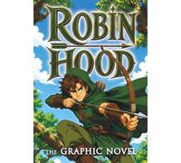 Robin Hood: The Graphic Novel: A Young Adult Manga Adventure