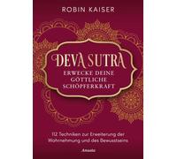 Robin Kaiser Deva Sutra. Erwecke deine göttliche Schöpferkraft: 11 (Tapa blanda)