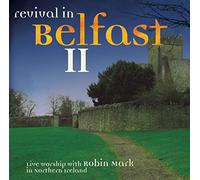 Robin Mark - Revival in Belfast 2