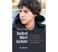 Robin Menges Selbst.Wert.Gefühl: Ein Handbuch zur Stärkung von Kinde (Tapa dura)