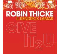 Robin Thicke Feat. Kendrick Lamar - Give It 2 U -2tr-