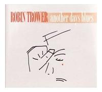 Robin Trower - Another Days Blues