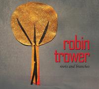 Robin Trower: Roots and Branches