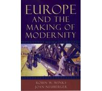 Robin W. Winks Joan Neuberger Europe and the Making of Modernity (Tapa blanda)