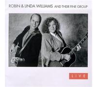 Robin Williams & Linda - Robin & Linda Williams & Their Fine Group Live