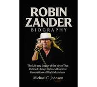 Robin Zander Biography: The Life and Legacy of the Voice That Defined Cheap Trick and Inspired Generations of Rock Musicians