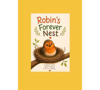 Robin's Forever Nest: A Gentle Story About Finding a Forever Family