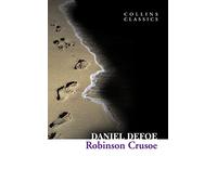 Robinson Crusoe: A Classic Adventure Novel of Shipwreck and Survival against Nature (Collins Classics)