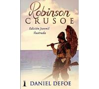 Robinson Crusoe: Edición Juvenil Ilustrada