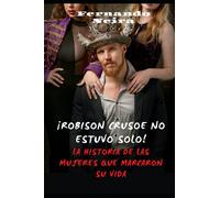 ¡Robinson Crusoe no estuvo solo!: La historia de las mujeres que marcaron su vida