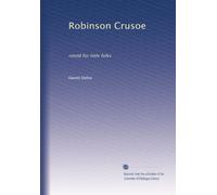 Robinson Crusoe: retold for little folks