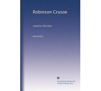 Robinson Crusoe: retold for little folks