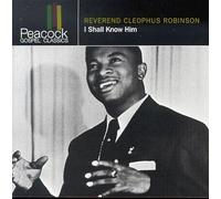 Robinson, Rev Cleophus - I Shall Know Him