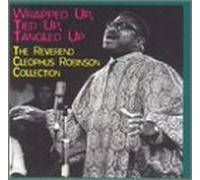 Robinson, Rev. Cleophus - Wrapped Up Tied Up Tangled Up [Casete]