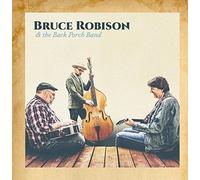 `ROBISON,BRUCE` BRUCE ROBISON & THE BACK PORCH BAND (Importación USA) CD NUEVO