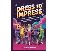 Roblox Dress to Impress Game Guide: Unlock Fashion Secrets, Win Competitions, and Elevate Your Style in Roblox's Top Fashion Game