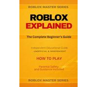 ROBLOX EXPLAINED - The Complete Beginner’s Guide to the Platform: HOW TO PLAY