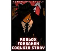 Roblox Forsaken C00lkid Story
