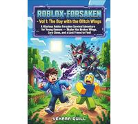 Roblox-Forsaken-Vol 1: The Boy with the Glitch Wings: A Hilarious Roblox Forsaken Survival Adventure for Young Gamers - Skyler Has Broken Wings, Zero Clues, and a Lost Friend to Find!