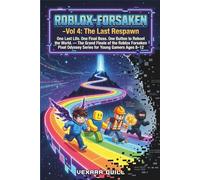 Roblox-Forsaken-Vol4: The Last Respawn: One Last Life. One Final Boss. One Button to Reboot the World. - The Grand Finale of the Roblox Forsaken Pixel Odyssey Series for Young Gamers Ages 8-12