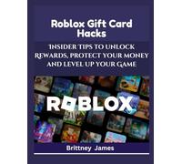Roblox Gift Card Hacks: Insider Tips to Unlock Rewards, Protect Your Money, and Level Up Your Game