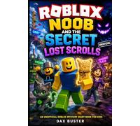 Roblox: Noob and the Secret Lost Scrolls - An Unofficial Mystery Diary Book for Kids