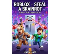 ROBLOX STEAL A BRAINROT: Book 1: The Legend of 67 ( A Hilarious Glitch Adventure for Gamers and Reluctant Readers)