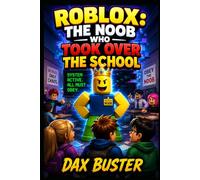 Roblox: The Noob Who Took Over The School - An Unofficial Children’s Story