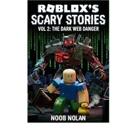 Roblox's Scary Stories: Vol 2: The Dark Web Danger - An Unofficial Roblox Adventure for Kids Ages 8-12 (Funny Action & Mystery Chapter Book)