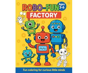 Robo-Fun Factory: Robo-Fun Factory - A Fun & Educational Coloring Adventure for Kids
