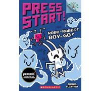 Robo-Rabbit Boy, Go!: A Branches Book (Press Start! #7), Volume 7