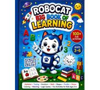 RoboCat Big Book of Learning: 100+ Fun Educational Activities for Kids Ages 3-6 | Alphabet, Tracing, Numbers, Shapes, Mazes, Matching, Coloring, Logic Puzzles & Early Learning