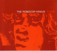 Robocop Kraus,the - Tiger [Import]