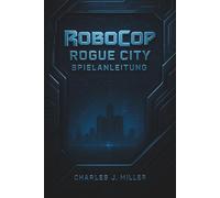 Robocop: Rogue City Spielanleitung: Schritt-für-Schritt-Strategien, optimale Ausrüstungen, versteckte Räume und das Meistern von Erfolgen