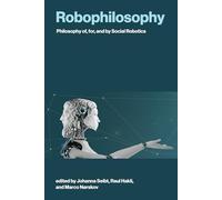 Robophilosophy: Philosophy of, for, and by Social Robotics