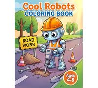 Robot Coloring Book for Kids Ages 4-8 - Fun and Easy Robot Designs: Cool Robot Coloring Book with Big Simple Pages for Boys and Girls