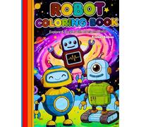 Robot Coloring Book: Simple Robot Designs and Tech-themed Coloring Fun for Boys and Girls