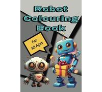 Robot Colouring Book For all Ages: |6 x 9 inches, 50 Pages | Gift for Vacations, Holiday Season, Free Times