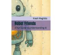Robot Friends: A Fun Guide to Understanding AI