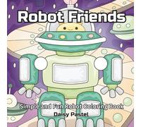 Robot Friends: Simple and Fun Robot Coloring Book