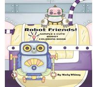 Robot Friends!: Simple & Cute Robot Coloring Book