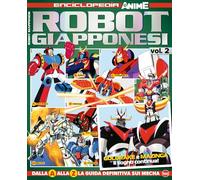 Robot giapponesi. Enciclopedia anime (Vol. 2) (Anime cult enciclopedia)