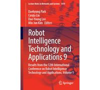 Robot Intelligence Technology and Applications 9: Results from the 12th International Conference on Robot Intelligence Technology and Applications: 1419 (Lecture Notes in Networks and Systems, 1419)