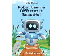 Robot Learns Different Is Beautiful (Hello, Robot!)