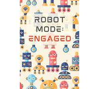 Robot Mode Engaged: 5-Minute Daily Journal That Transforms Car Rides & Bedtime Into Meaningful Moments for Big Thoughts from Boys ages 5-8