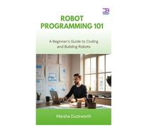 Robot Programming 101: A Beginner’s Guide to Coding and Building Robots