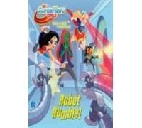 Robot Rumble! Dc Super Hero Girls