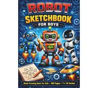 Robot Sketchbook for Boys: Blank Drawing Book for Kids, 100 Pages, 7 x 10 Inches | Creative Robot Theme Sketch Pad for Boys Ages 6-12 | Blank Pages for Drawing, Doodling, and Imagination