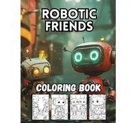 Robotic Friends: 40 Big and Cool Robot Designs for Kids